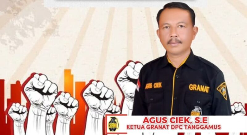 Ketua Granat Tanggamus Agus Ciek, S.E.