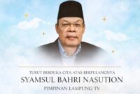 Flyer ucapan duka atas berpulangnya tokoh Pers Lampung Syamsul Bahri Nasution, Minggu 15 Februari 2026.