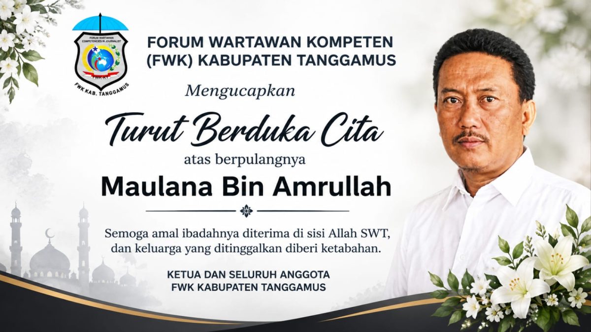 Flyer Informasi Meninggalnya Maulana, wartawan yang tergabung di Forum Wartawan Kompeten Kabupaten Tanggamus | Dok. FWK-KT.